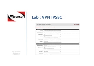 Une formation
Lab : VPN IPSEC
 