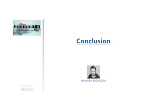 Conclusion
Une formation
Alexandre BLONDEAU
 
