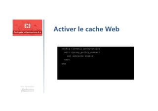 Une formation
Activer le cache Web
 