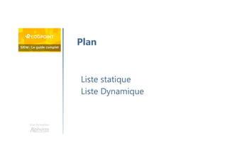 Une formation
Liste statique
Liste Dynamique
Plan
 