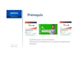 Une formation
Prérequis
Expérience avec Active Directory
Une bonne compréhension du système d'exploitation
Windows
 