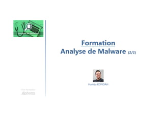 Une formation
Hamza KONDAH
Formation
Analyse de Malware (2/2)
 