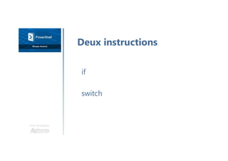 Une formation
if
switch
Deux instructions
 