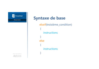 Une formation
Syntaxe de base
elseif(troisième_condition)
{
instructions
}
else
{
instructions
}
 