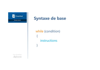 Une formation
while (condition)
{
instructions
}
Syntaxe de base
 