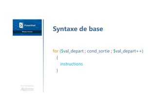 Une formation
for ($val_depart ; cond_sortie ; $val_depart++)
{
instructions
}
Syntaxe de base
 