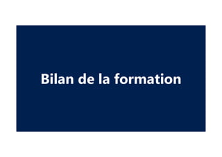 Bilan de la formation
 