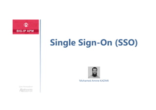 Une formation
Mohamed Amine KADIMI
Single Sign-On (SSO)
 