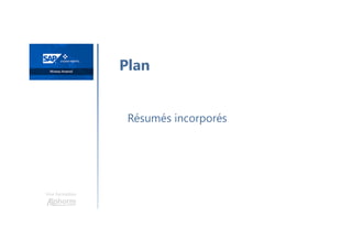 Une formation
Résumés incorporés
Plan
 
