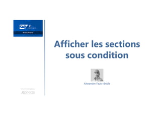 Afficher les sections
sous condition
Une formation
Alexandre Faulx-Briole
 