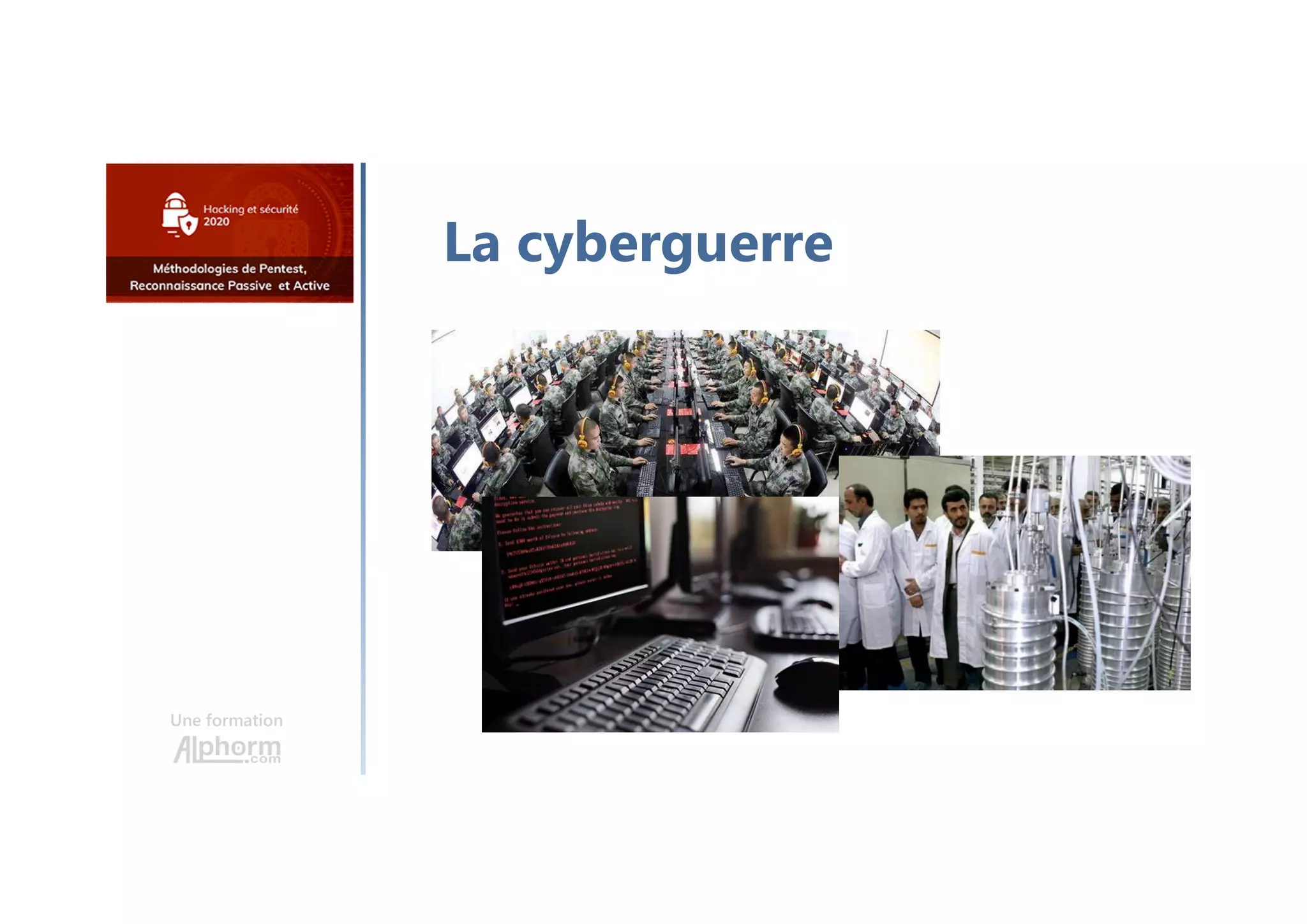Une formation
La cyberguerre
 