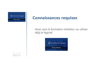 Une formation
Connaissances requises
Avoir suivi la formation Initiation, ou utiliser
déjà le logiciel
 