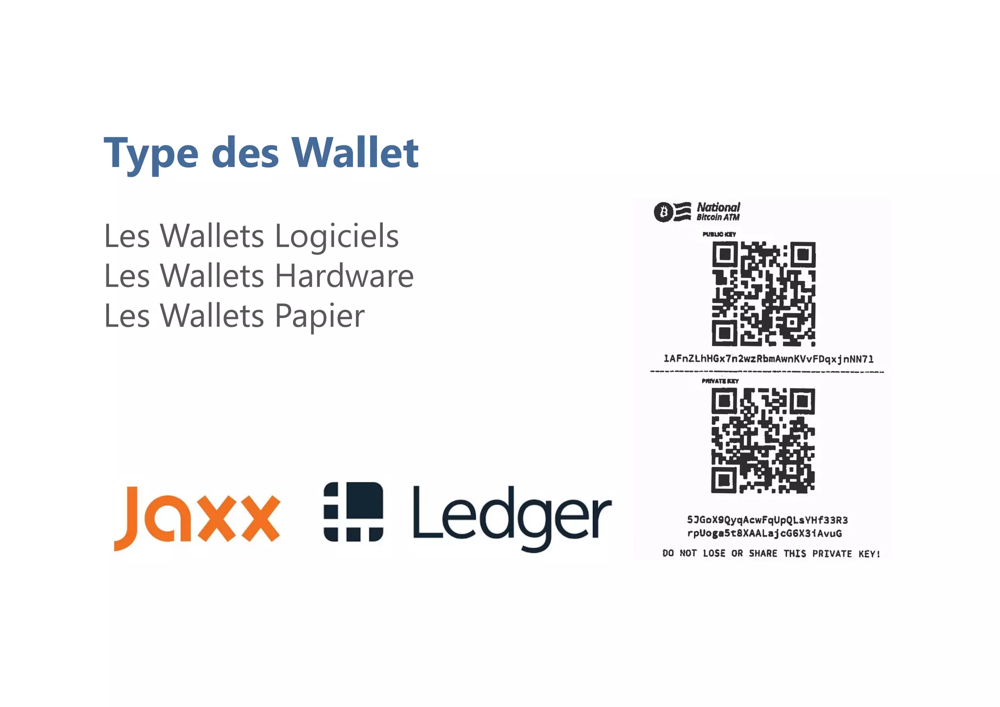 Type des Wallet
Les Wallets Logiciels
Les Wallets Hardware
Les Wallets Papier
 