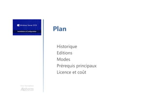 Une formation
Historique
Editions
Modes
Prérequis principaux
Licence et coût
Plan
 