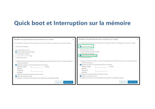 Quick boot et Interruption sur la mémoire
 