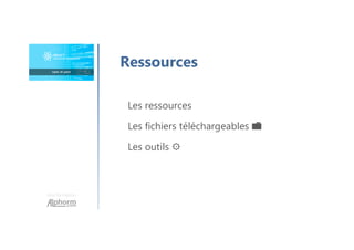 Une formation
Les ressources
Les fichiers téléchargeables 📁
Les outils ⚙
Ressources
 