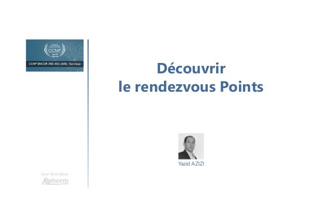 Découvrir
le rendezvous Points
Une formation
Yazid AZIZI
 