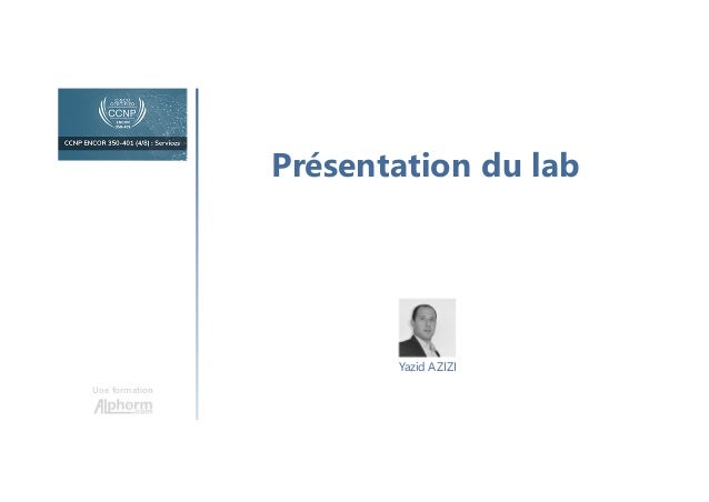 Présentation du lab
Une formation
Yazid AZIZI
 