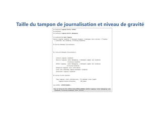 Taille du tampon de journalisation et niveau de gravité
 