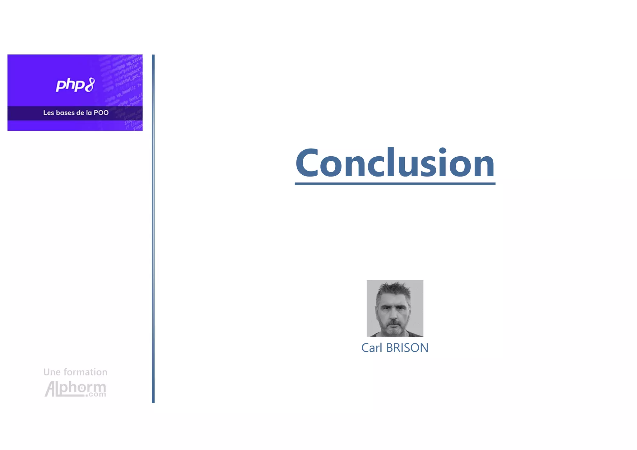 Conclusion
Une formation
Carl BRISON
 