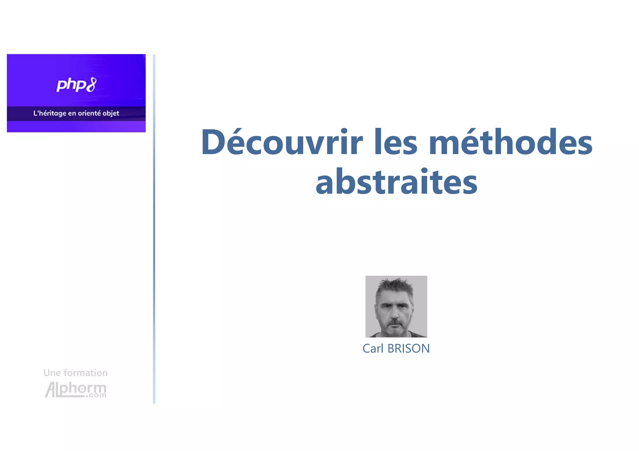 Découvrir les méthodes
abstraites
Une formation
Carl BRISON
 