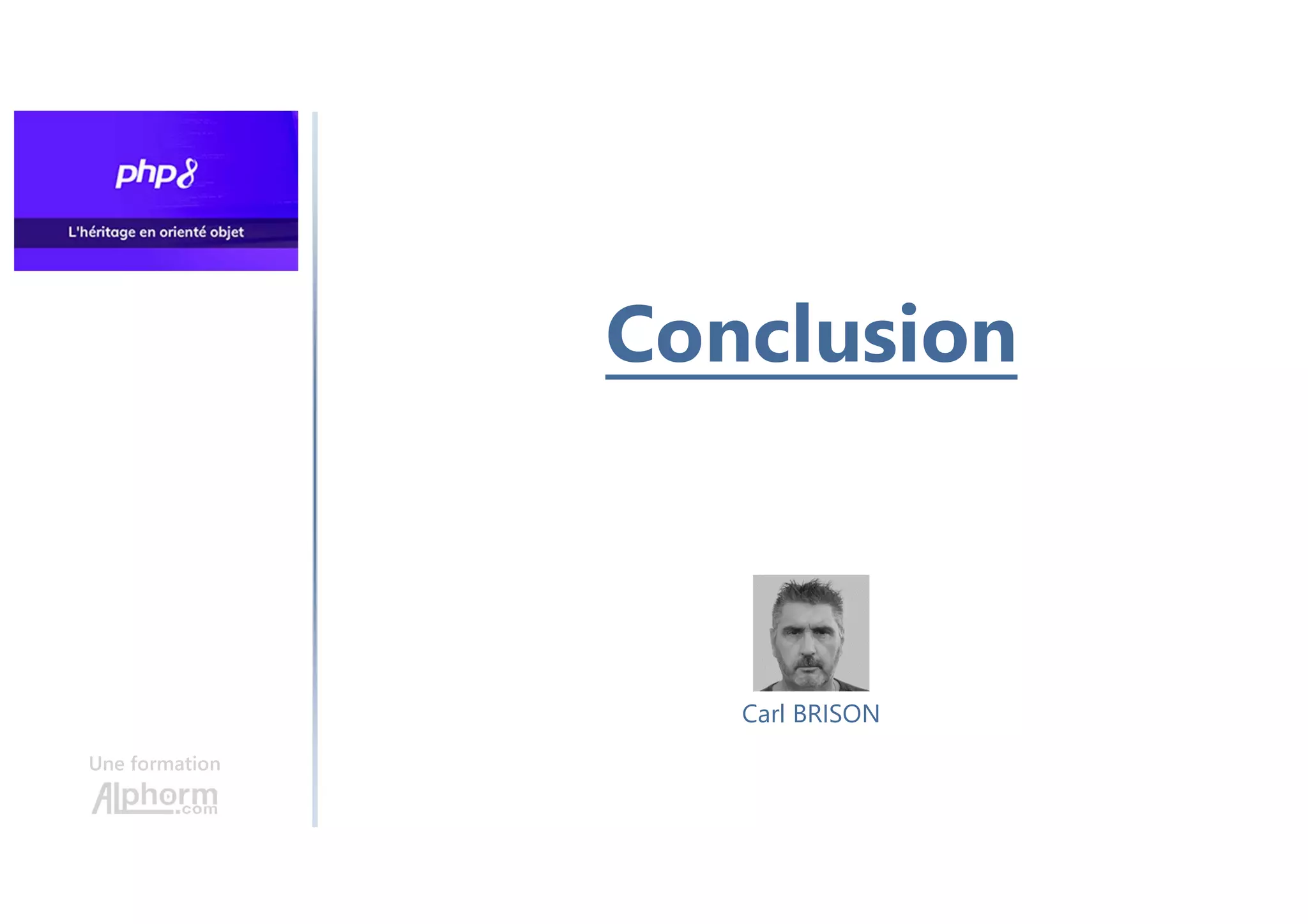 Conclusion
Une formation
Carl BRISON
 