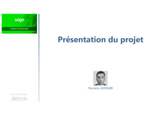 Présentation du projet
Une formation
Youness GHERABI
 