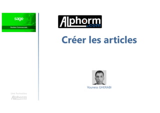 Créer les articles
Une formation
Youness GHERABI
 