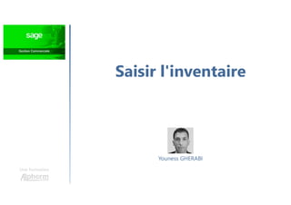 Saisir l'inventaire
Une formation
Youness GHERABI
 