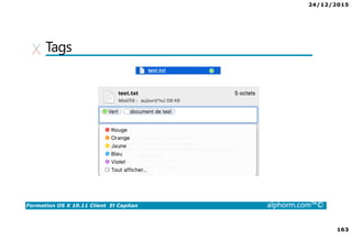 24/12/2015
163
Formation OS X 10.11 Client El Capitan alphorm.com™©
Tags
 