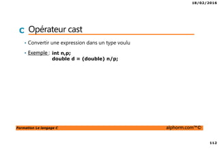 18/02/2016
12
Formation Le langage C alphorm.com™©
C Linux
• Mise en place d’un machine virtuelle
« ubuntu 12.04 »
• Installer vim
 