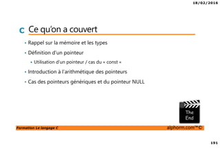 18/02/2016
21
Formation Le langage C alphorm.com™©
C Plan
• Présentation d’un programme basique
Structure
Syntaxe
 