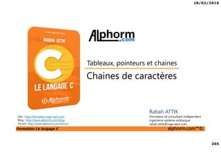 18/02/2016
22
Formation Le langage C alphorm.com™©
C
 