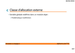 18/02/2016
34
Formation Le langage C alphorm.com™©
C Les IDE
• Eclipse
• Visual studio (MSVC)
• Netbeans
• Code::Blocks
• Borland C++
• Dev-C++
• xCode
• Kdevelop
 