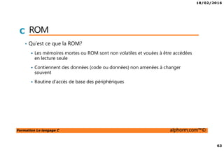 18/02/2016
8
Formation Le langage C alphorm.com™©
C
Le langage C, vous appelle!
 