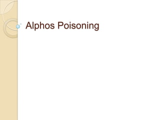 Alphos Poisoning
 