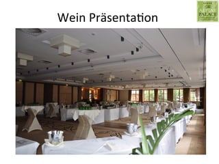Wein	
  Präsenta9on	
  
 