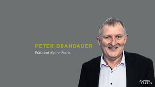 PETER BRANDAUER
Präsident Alpine Pearls
3
 