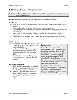 Chapter 4 - Lesson Plans Level D
Page 44 Ford Sayre Ski Instructor Handbook
1. Skating on Flats with Poles
Outcome : Stude...