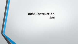8085 Instruction
Set
 