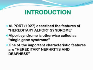                 INTRODUCTIONALPORT (1927) described the features of “HEREDITARY ALPORT SYNDROME”