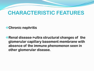               PREVALENCE          Alport syndrome is approximately reported 1 of 5000 births.