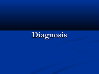 DiagnosisDiagnosis
 