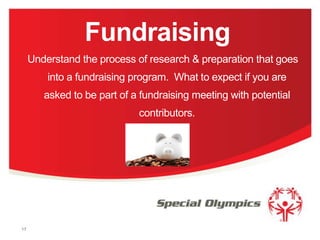 Fundraising
Understand the process of research & preparation that goes
into a fundraising program. What to expect if you are
asked to be part of a fundraising meeting with potential

contributors.

17

 