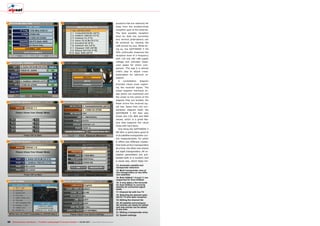 13
14
15 20
16 21
17 22
18
19
60 TELE-audiovision International — The World‘s Leading Digital TV Industry Publication — 05-06/2015 — www.TELE-audiovision.com
13. Automatic satellite and
transponder detection
14. Multi-transponder view of
two transponders on two diffe-
rent satellites
15. Both DiSEqC 1.0 and 1.1 are
supported for Auto DiSEqC
16. It only takes a few seconds
for Auto DiSEqC to correctly
identify all connected signal
leads
17. Channel list with live TV
18. Selecting the desired satel-
lite for TV and radio reception
19. Editing the channel list
20. All satellite and transpon-
der entries can easily be edited
and new entries can be added
at any time
21. Editing a transponder entry
22. System settings
positions that are relatively far
away from the southernmost
reception spot of the antenna.
The best possible reception
level for both the horizontal
and vertical polarisations can
be achieved by rotating the
LNB around its axis. While do-
ing so, the SATFINDER 5 HD
Slim continually measures the
reception level of a frequency
with 13V and 18V LNB supply
voltage and indicates meas-
ured peaks for direct com-
parison. This way it is almost
child’s play to adjust cross-
polarisation for optimum re-
ception.
A constellation diagram
provides visual clues regard-
ing the received signal: The
closer together individual im-
age points are positioned and
the closer to the centre of the
diagram they are located, the
fewer errors the received sig-
nal has. Apart from the con-
stellation diagram itself, the
SATFINDER 5 HD Slim also
shows the C/N, BER and MER
values, which is a great fea-
ture that supports the visual
clues with hard facts.
One thing the SATFINDER 5
HD Slim is particularly good at
is its satellite transponder con-
trol measurements, for which
it offers two different modes:
One looks at four transponders
at a time, the other one checks
out eight transponders. All re-
ception parameters are pre-
sented both in a numeric and
a visual way, which helps tre-
 