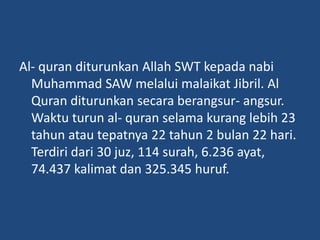 Alquran diturunkan secara berangsur-angsur selama