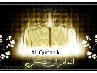 Al_Qur’an ku
 