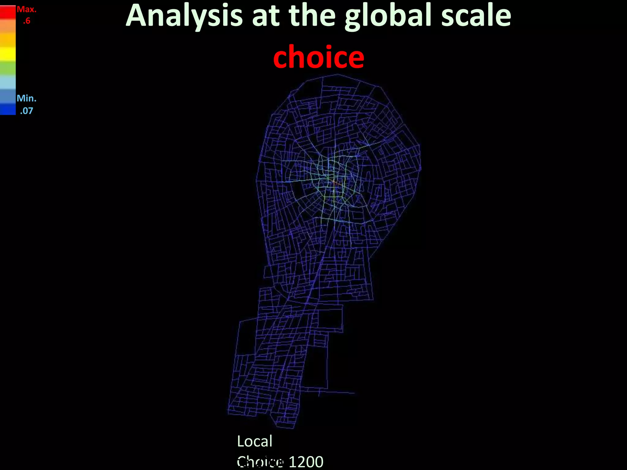 Local
Choice 1200
Analysis at the global scale
choice
Local
Choice 2000
Max.
.6
Min.
.07
 