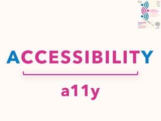 ACCESSIBILITY
a11y
 