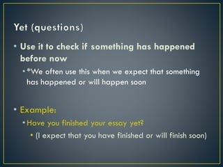 Present Perfect with Already, Yet, & Still | PPTX